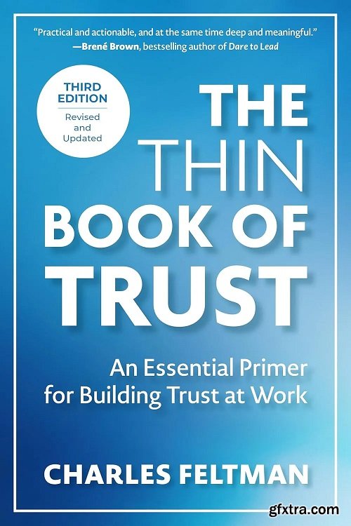 The Thin Book of Trust: An Essential Primer for Building Trust at Work, 3rd Edition