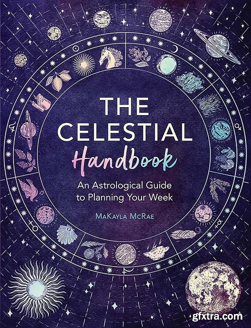 The Celestial Handbook: An Astrological Guide to Planning Your Week