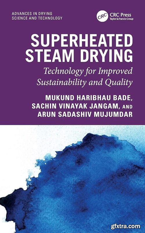 Superheated Steam Drying: Technology for Improved Sustainability and Quality