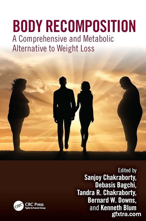 Body Recomposition: A Comprehensive and Metabolic Alternative to Weight Loss