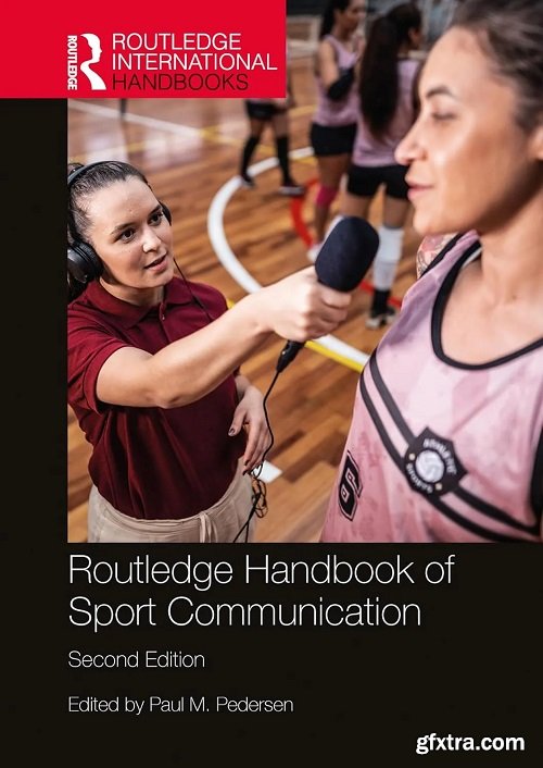 Routledge Handbook of Sport Communication, 2nd Edition