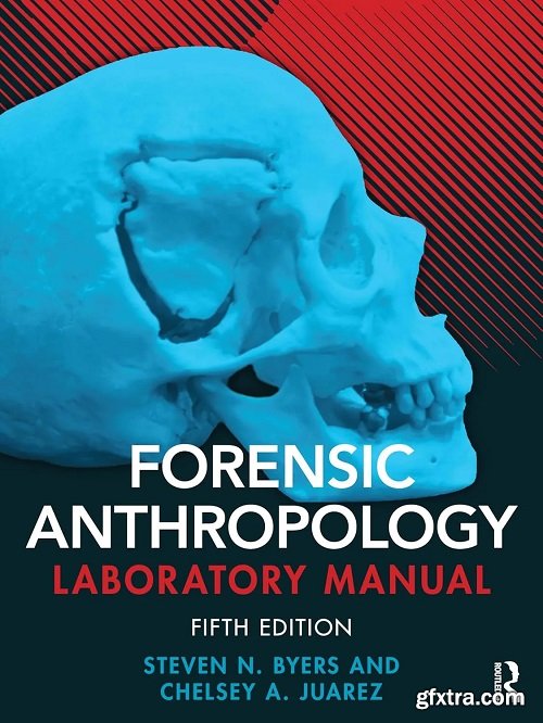 Forensic Anthropology Laboratory Manual, 5th Edition