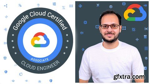 Udemy - GCP Associate Cloud Engineer Certification : Google Cloud