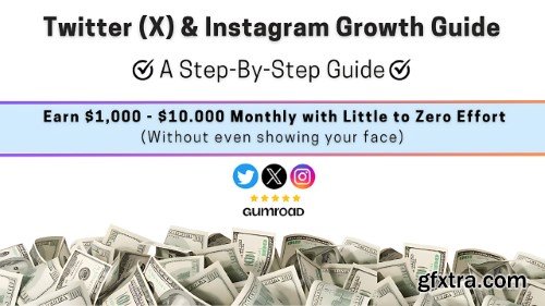 Unlimited Knowledge &ndash; Twitter (X) and Instagram Growth Guide: Earn $1.000 &ndash; $10.000 Per Month