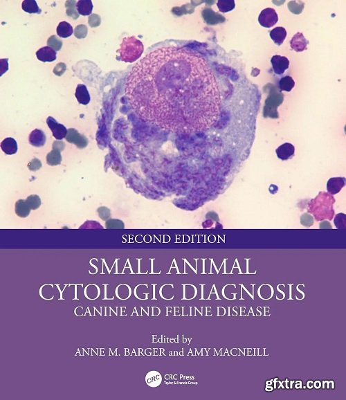 Small Animal Cytologic Diagnosis: Canine and Feline Disease, 2nd Edition