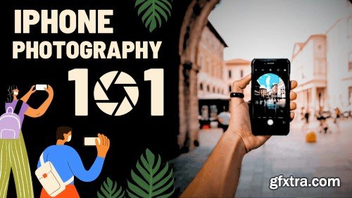 iPhone Photography 101: The ABC’s Of Capturing Stunning Photos With Your Phone