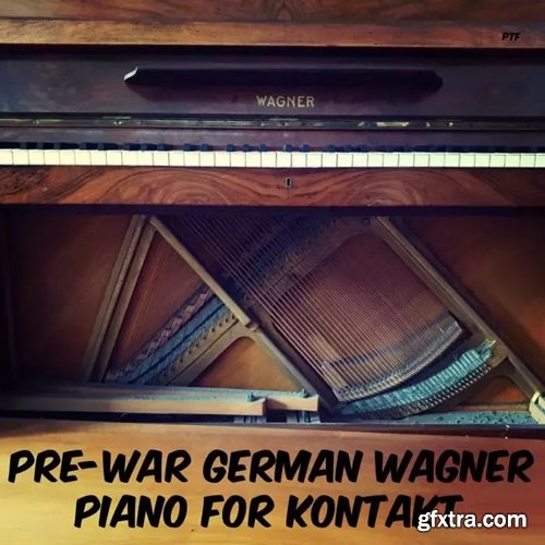 PastToFutureReverbs Pre-War German Wagner Piano For KONTAKT