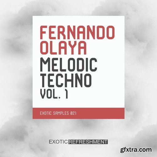 Exotic Refreshment Fernando Olaya Melodic Techno Vol 1