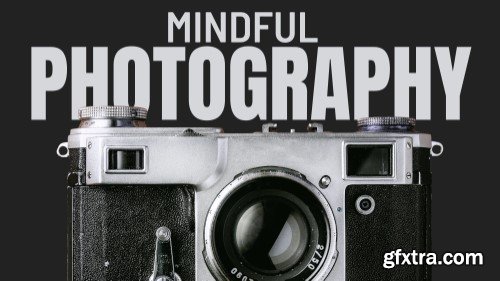 Mindful Photography: A Daily Creative Habit for Visual Storytelling