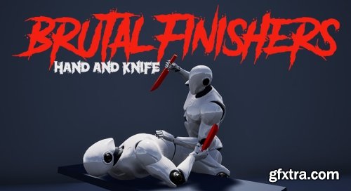 UnrealEngine - Brutal Finishers - Hand and Knife