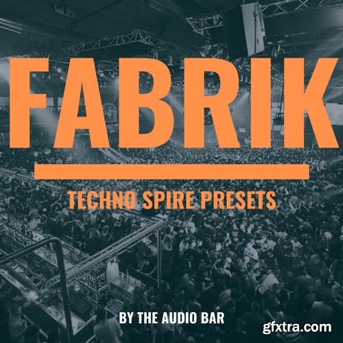 The Audio Bar Fabrik Techno Spire Presets