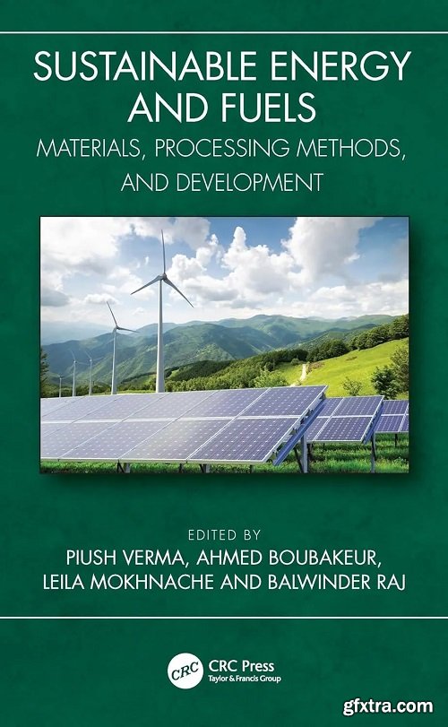 Sustainable Energy and Fuels: Materials, Processing Methods, and Development