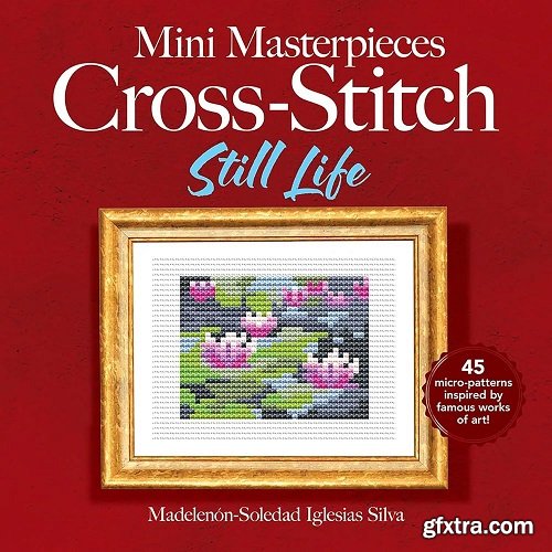 Mini Masterpieces Cross-Stitch: Still Life