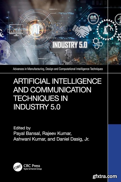 Artificial Intelligence and Communication Techniques in Industry 5.0