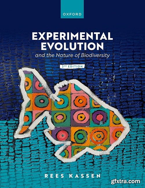 Experimental Evolution and the Nature of Biodiversity, 2nd Edition