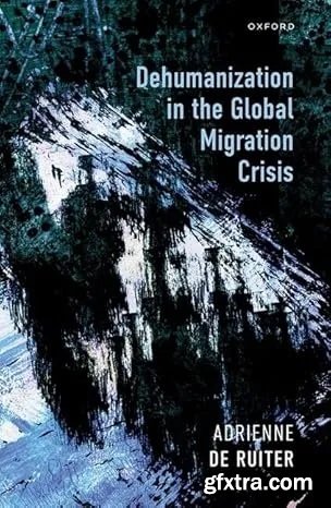 Dehumanization in the Global Migration Crisis