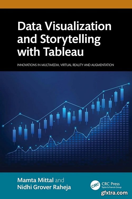 Data Visualization and Storytelling with Tableau (Innovations in Multimedia, Virtual Reality and Augmentation)