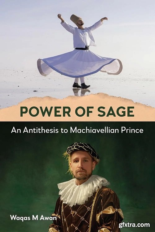 Power of Sage: An Antithesis to Machiavellian Prince