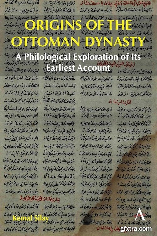 Origins of the Ottoman Dynasty: A Philological Exploration of Its Earliest Account