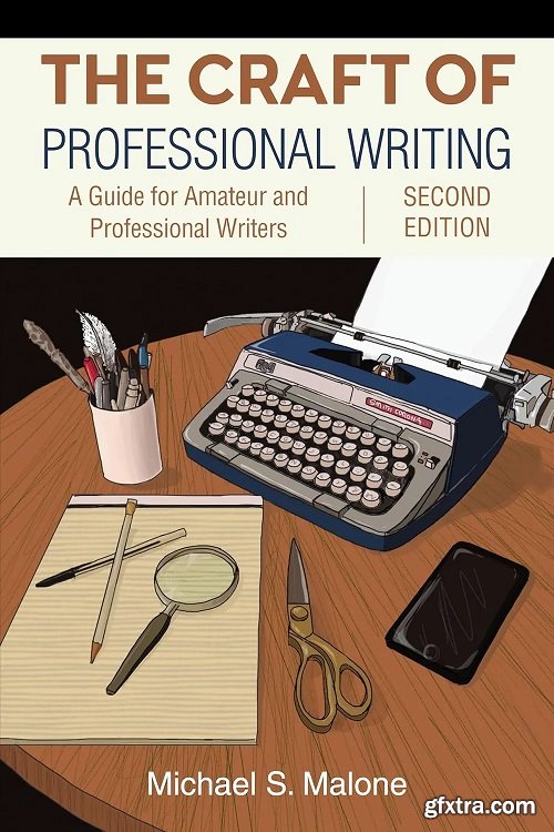 The Craft of Professional Writing: A Guide for Amateur and Professional Writers, 2nd Edition