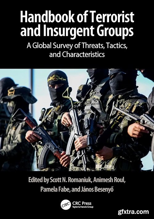 Handbook of Terrorist and Insurgent Groups: A Global Survey of Threats, Tactics, and Characteristics