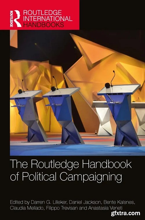 The Routledge Handbook of Political Campaigning