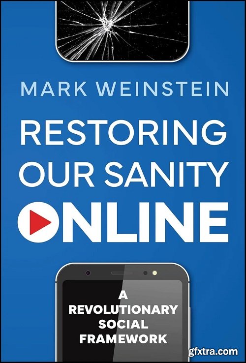 Restoring Our Sanity Online: A Revolutionary Social Framework