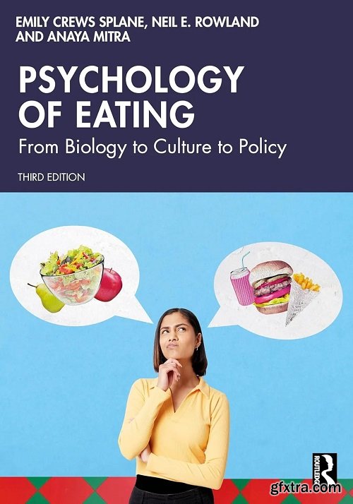 Psychology of Eating: From Biology to Culture to Policy, 3rd Edition