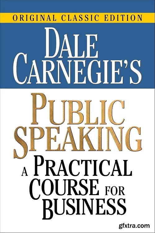 Dale Carnegie\'s Public Speaking: A Practical Course for Business