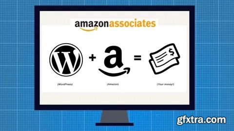 The Complete Wordpress Amazon Affiliate Marketing Course