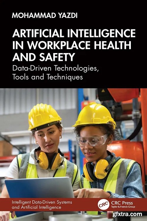 Artificial Intelligence in Workplace Health and Safety: Data-Driven Technologies, Tools and Techniques