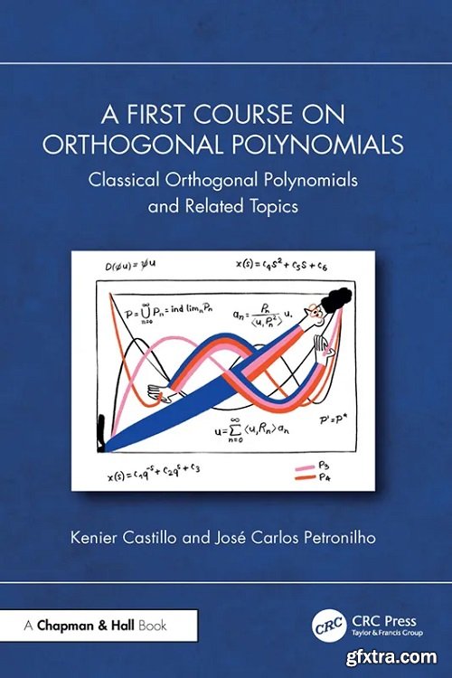 A First Course on Orthogonal Polynomials: Classical Orthogonal Polynomials and Related Topics