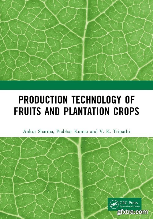 Production Technology of Fruits and Plantation Crops