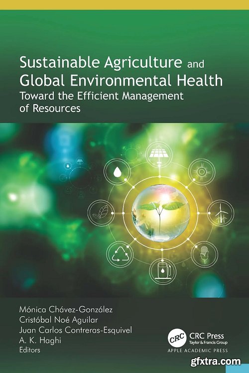 Sustainable Agriculture and Global Environmental Health: Toward the Efficient Management of Resources