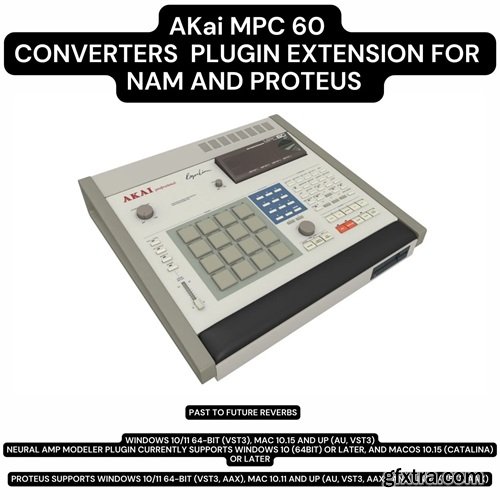 PastToFutureReverbs Akai MPC60 Sampler 12 Bit Converters Plugin Extension For Proteus And NAM!