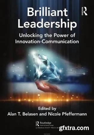 Brilliant Leadership: Unlocking the Power of Innovation-Communication