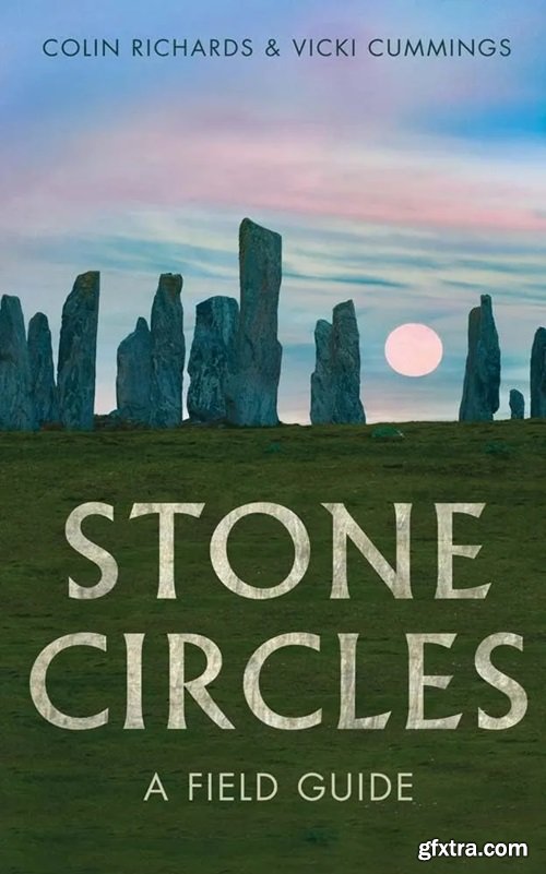 Stone Circles: A Field Guide