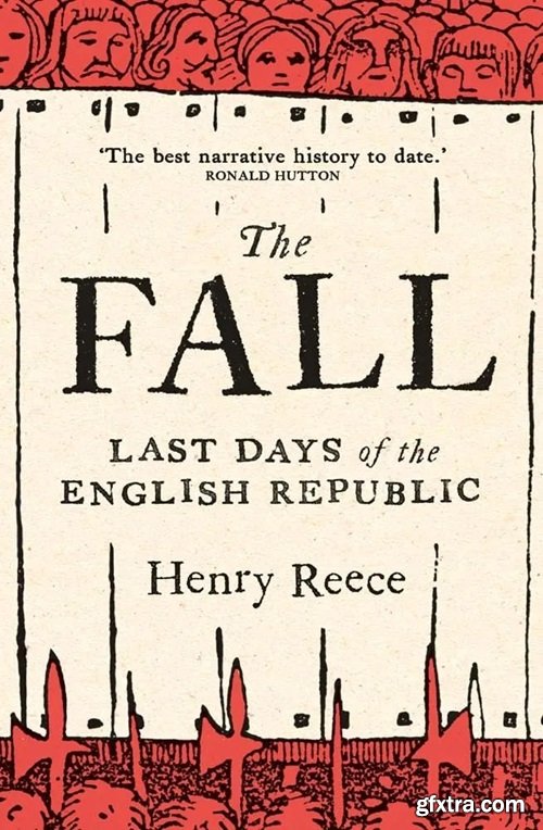 The Fall: Last Days of the English Republic