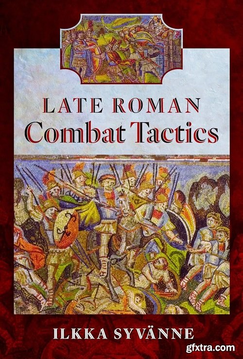 Late Roman Combat Tactics