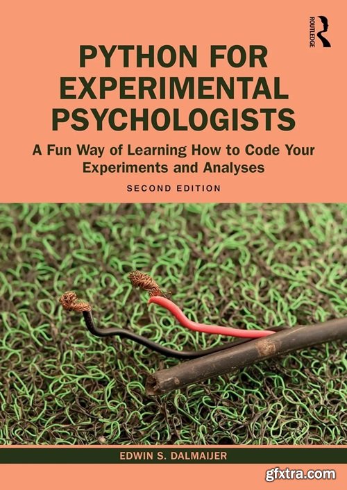 Python for Experimental Psychologists: A Fun Way of Learning How to Code Your Experiments and Analyses, 2nd Edition