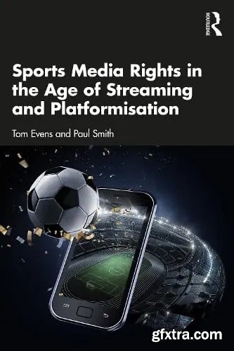 Sports Media Rights in the Age of Streaming and Platformisation