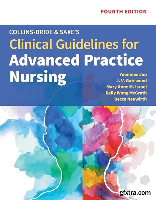 Collins-Bride & Saxe\'s Clinical Guidelines for Advanced Practice Nursing, 4th Edition