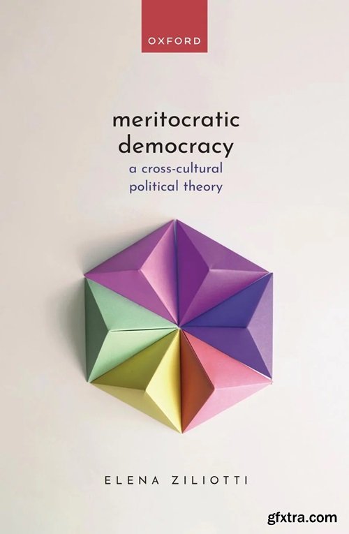 Meritocratic Democracy: A Cross-Cultural Political Theory