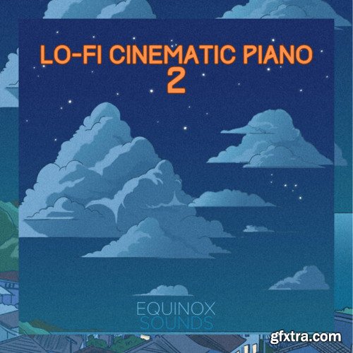 Equinox Sounds Lo-Fi Cinematic Piano 2