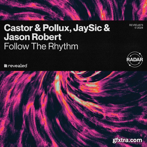 Revealed Recordings Follow The Rhythm Castor and Pollux⁠, JaySic⁠ & Jason Robert