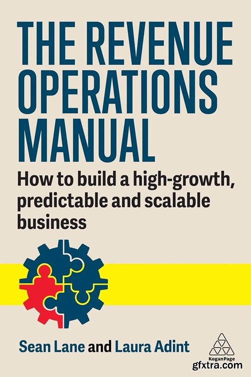 The Revenue Operations Manual: How to Build a High-Growth, Predictable and Scalable Business