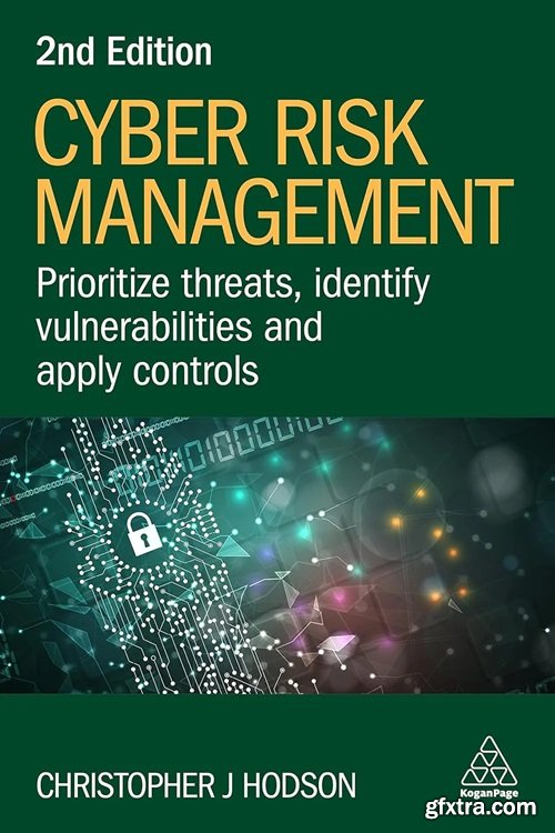 Cyber Risk Management: Prioritize Threats, Identify Vulnerabilities and Apply Controls, 2nd Edition