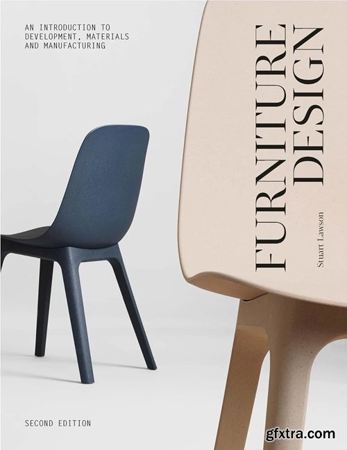 Furniture Design: An Introduction to Development, Materials and Manufacturing, 2nd edition