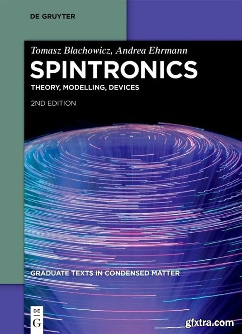 Spintronics: Theory, Modelling, Devices, 2nd Edition