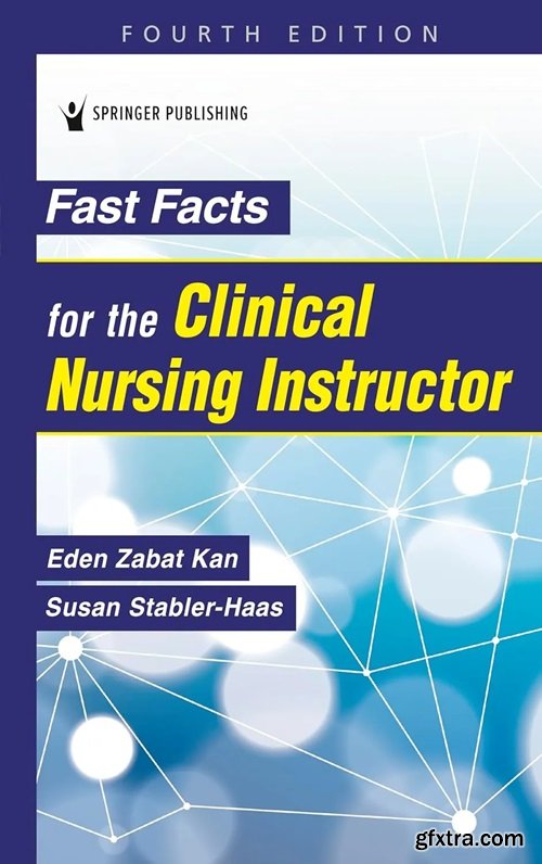 Fast Facts for the Clinical Nursing Instructor, 4th Edition